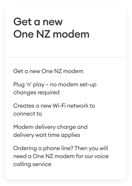 A One NZ supplied modem comes with support.