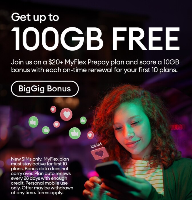 Get up to 100GB FREE - Join us on a $20+ MyFlex Prepay plan and score a 10GB bonus with each on-time renewal for your first 10 plans.