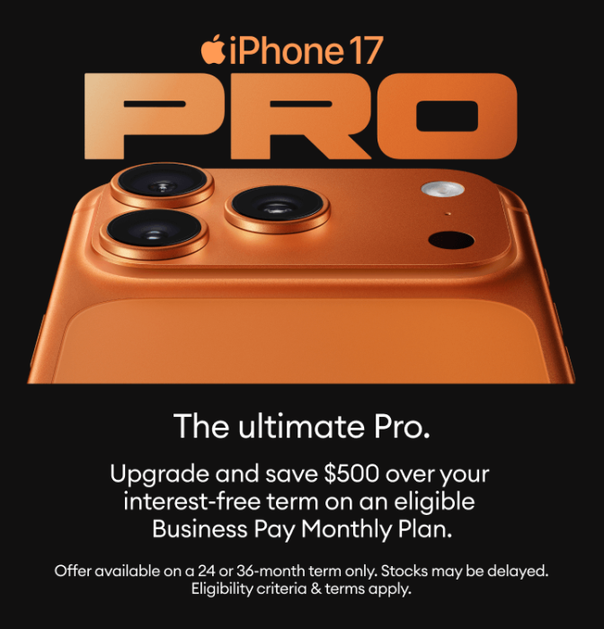 iPhone 17 Pro - Upgrade and save at least $500 over your interest-free term on an eligible Business Plan.