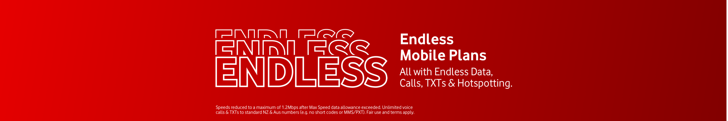 Endless Mobile Plans. All with Endless Data, Calls, TXTs & Hotspotting