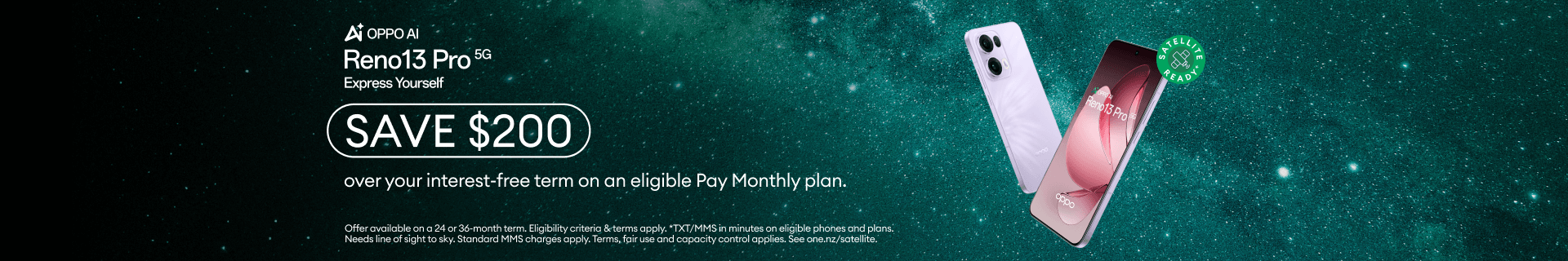 Save $200 on interest free with eligible Pay Monthly plans over 24 or 36 months on Oppo Reno13 Pro.