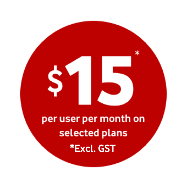 $15 per user per month on selected plans *Excl. GST