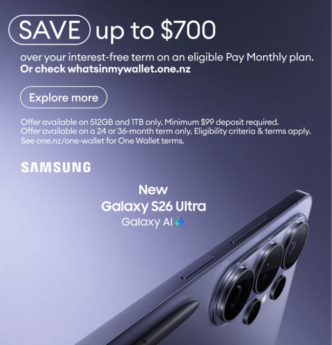 SAVE up to $700 over your interest-free term on an eligible Pay Monthly plan or check whatsinmywallet.one.nz : On the 512GB and 1TB variants only. Minimum $99 deposit required. Offer available on a 24 or 36-month term only. Eligibility criteria & terms apply. See one.nz/one-wallet for One Wallet terms.