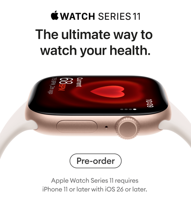 Pre-order Apple Watch Series 11 (requires iPhone 11 or later with iOS 26 or later).