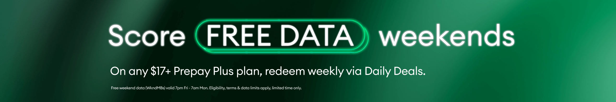 Score Free Data weekends on any $17+ prepay plus plan, redeem weekly via Daily Deals.