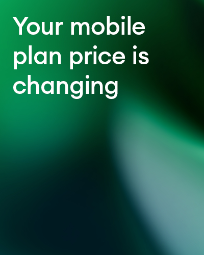 You mobile plan price is changing text on a green banner
