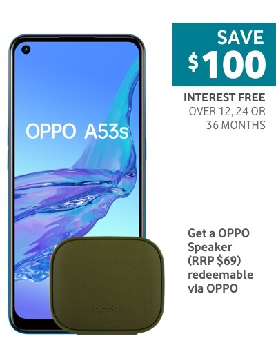 OPPO A53 Save $100 on Interest Free Over 12,24 Or 36 Months. Get a free OPPO Speaker (RRP $69) redeemable via OPPO