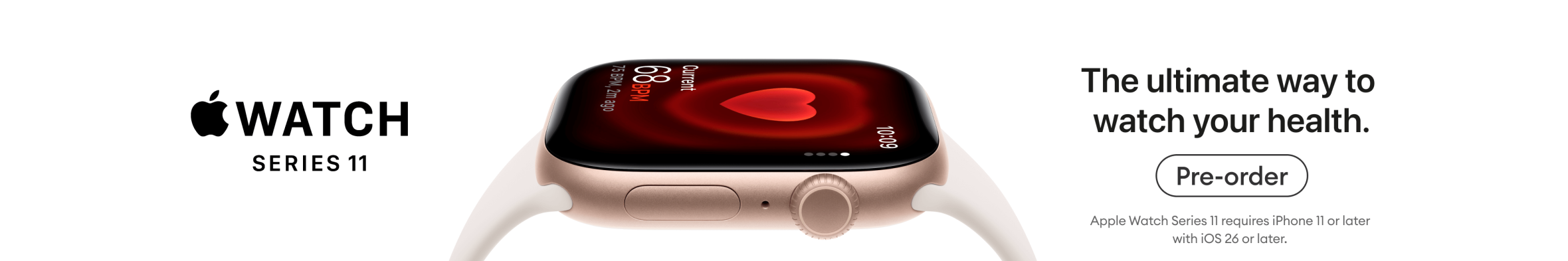 Pre-order Apple Watch Series 11 (requires iPhone 11 or later with iOS 26 or later).