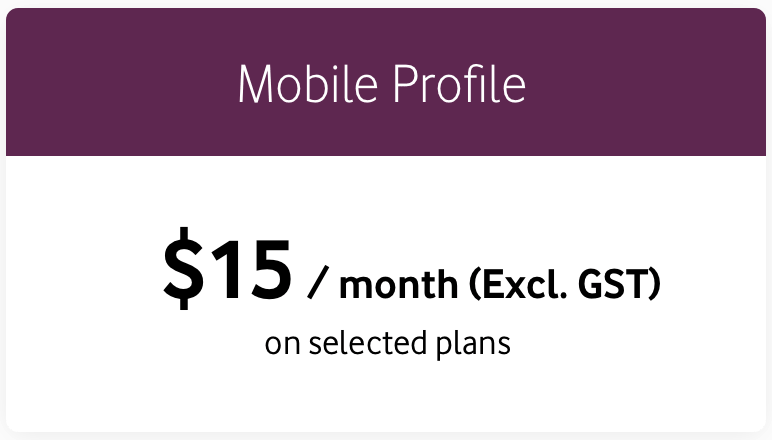 Mobile Profile $15/month (Excl. GST) on a 24 month term